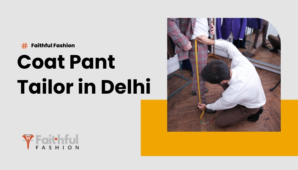 Coat Pant Tailor in Delhi