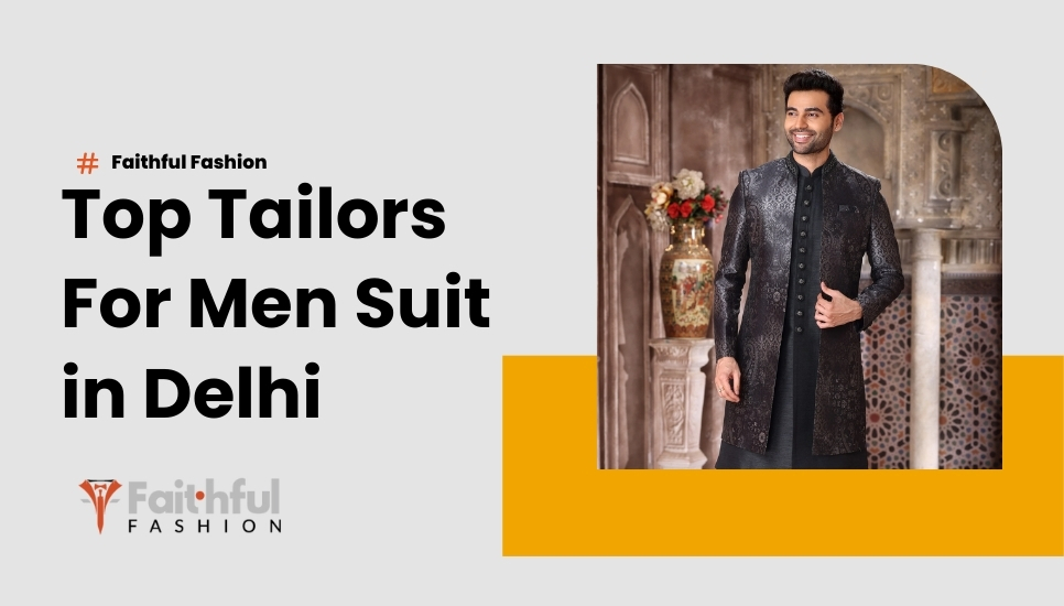 Top Tailors For Men Suit in Delhi